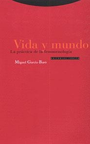 VIDA Y MUNDO. LA PRACTICA DE LA FENOMENOLOGIA | 9788481642926 | GARCIA-BARO, MIGUEL | Llibreria Drac - Llibreria d'Olot | Comprar llibres en català i castellà online