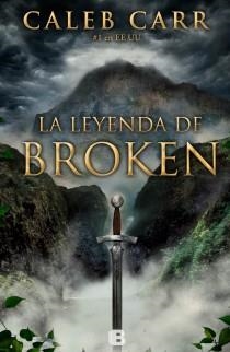 LEYENDA DE BROKEN, LA | 9788466652940 | CARR, CALEB | Llibreria Drac - Llibreria d'Olot | Comprar llibres en català i castellà online