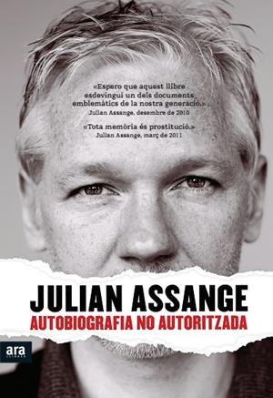 AUTOBIOGRAFIA NO AUTORITZADA | 9788415224440 | ASSANGE, JULIAN | Llibreria Drac - Llibreria d'Olot | Comprar llibres en català i castellà online