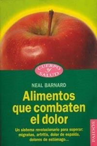 ALIMENTOS QUE COMBATEN EL DOLOR | 9788449306457 | BARNARD, NEAL | Llibreria Drac - Llibreria d'Olot | Comprar llibres en català i castellà online