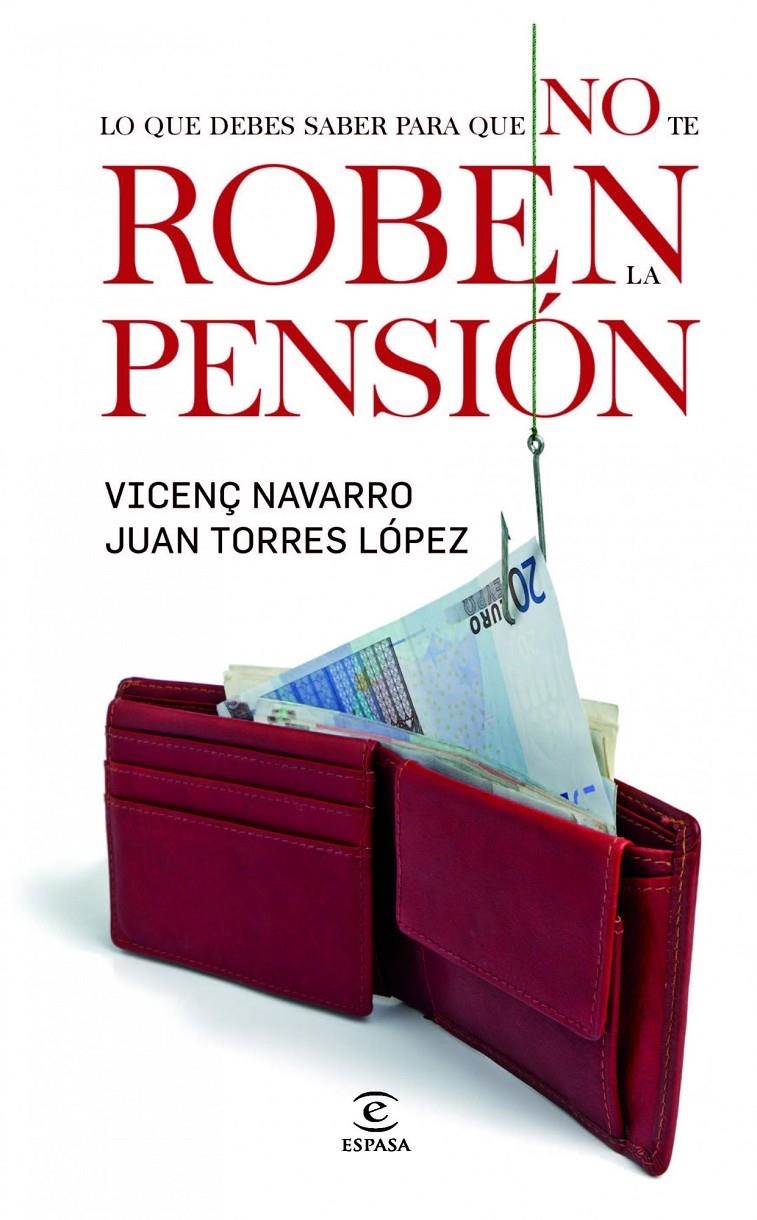 LO QUE DEBES SABER PARA QUE NO TE ROBEN LA PENSION | 9788467031928 | NAVARRO, VICENÇ;TORRES, JUAN | Llibreria Drac - Llibreria d'Olot | Comprar llibres en català i castellà online