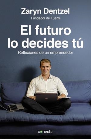 FUTURO LO DECIDES TU, EL | 9788415431565 | DENTZEL, ZARYN | Llibreria Drac - Llibreria d'Olot | Comprar llibres en català i castellà online