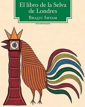 LIBRO DE LA SELVA DE LONDRES, EL | 9788415601296 | SHYAM, BHAJJU | Llibreria Drac - Librería de Olot | Comprar libros en catalán y castellano online