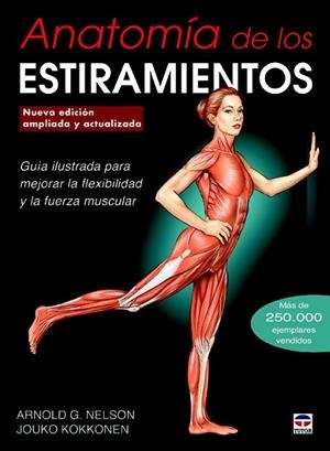 ANATOMIA DE LOS ESTIRAMIENTOS. NUEVA EDICIÓN AMPLIADA Y ACTUALIZADA | 9788479029722 | G. NELSON, ARNOLD ; KOKKONEN, JOUKO | Llibreria Drac - Llibreria d'Olot | Comprar llibres en català i castellà online