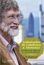 AMBAIXADOR DE CATALUNYA A ALEMANYA | 9788499754970 | STEGMANN, TIL | Llibreria Drac - Llibreria d'Olot | Comprar llibres en català i castellà online