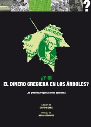 Y SI EL DINERO CRECIERA EN LOS ÁRBOLES | 9788446039136 | BOYLE, DAVID | Llibreria Drac - Llibreria d'Olot | Comprar llibres en català i castellà online