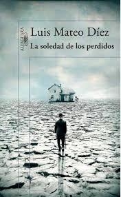 SOLEDAD DE LOS PERDIDOS, LA | 9788420417806 | DÍEZ, LUIS MATEO | Llibreria Drac - Llibreria d'Olot | Comprar llibres en català i castellà online