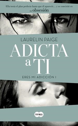 ADICTA A TI (ERES MI ADICCIÓN I) | 9788483657560 | PAIGE, LAURELIN | Llibreria Drac - Llibreria d'Olot | Comprar llibres en català i castellà online