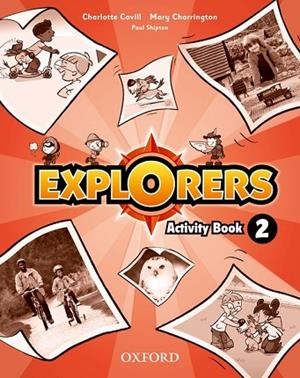 EXPLORERS 2: ACTIVITY BOOK | 9780194508759 | COVILL, CHARLOTTE; CHARRINGTON, MARY; SHIPTON, PAUL | Llibreria Drac - Llibreria d'Olot | Comprar llibres en català i castellà online