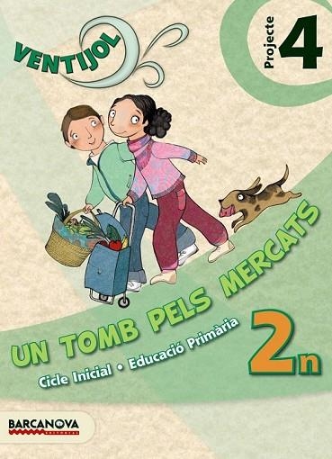 VENTIJOL. PROJECTE 4 CI. UN TOMB PELS MERCATS | 9788448929770 | ORTOLL, CARME/ROIG, OLGA | Llibreria Drac - Llibreria d'Olot | Comprar llibres en català i castellà online