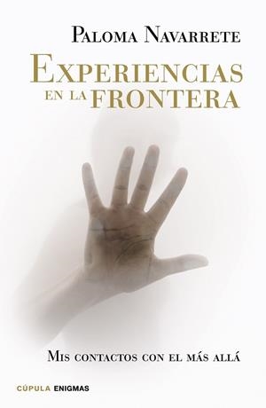 EXPERIENCIAS EN LA FRONTERA | 9788448020040 | NAVARRETE, PALOMA | Llibreria Drac - Llibreria d'Olot | Comprar llibres en català i castellà online