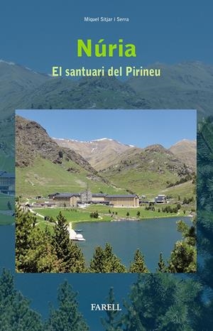 NÚRIA EL SANTUARI DEL PIRINEU | 9788492811601 | SITJAR, MIQUEL | Llibreria Drac - Librería de Olot | Comprar libros en catalán y castellano online