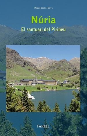 NÚRIA EL SANTUARI DEL PIRINEU | 9788492811601 | SITJAR, MIQUEL | Llibreria Drac - Librería de Olot | Comprar libros en catalán y castellano online