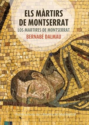 MARTIRS DE MONTSERRAT, ELS / MARTIRES DE MONTSERRAT, LOS | 9788498836035 | DALMAU, BERNABE | Llibreria Drac - Librería de Olot | Comprar libros en catalán y castellano online