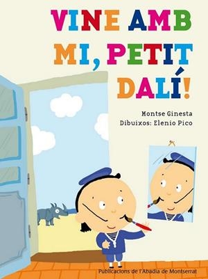 VINE AMB MI PETIT DALI! | 9788498836028 | GINESTA, MONTSERRAT; PICO, ELENIO | Llibreria Drac - Llibreria d'Olot | Comprar llibres en català i castellà online