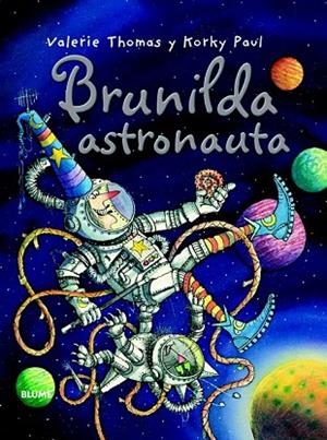 BRUJA BRUNILDA ASTRONAUTA | 9788498016796 | THOMAS, VALERIE; PAUL, KORKY | Llibreria Drac - Llibreria d'Olot | Comprar llibres en català i castellà online