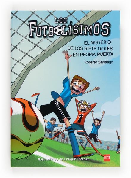 MISTERIO DE LOS SIETE GOLES EN PROPIA PUERTA, EL ( LOS FUTBOLISIMOS 2 ) | 9788467552089 | SANTIAGO, ROBERTO | Llibreria Drac - Llibreria d'Olot | Comprar llibres en català i castellà online