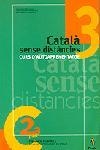 CATALA SENSE DISTANCIES 3. CURS D'AUTOAPRENENTATGE | 9788473065559 | Llibreria Drac - Llibreria d'Olot | Comprar llibres en català i castellà online