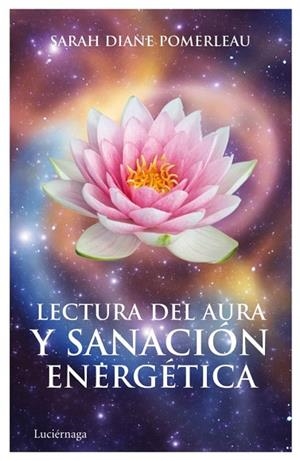 LECTURA DEL AURA Y SANACION ENERGETICA | 9788492545582 | POMERLEAU, SARAH DIANE | Llibreria Drac - Librería de Olot | Comprar libros en catalán y castellano online