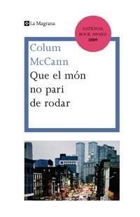 QUE EL MON NO PARI DE RODAR | 9788474106855 | MCCANN, COLUM | Llibreria Drac - Librería de Olot | Comprar libros en catalán y castellano online