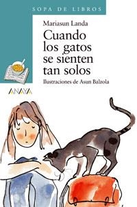 CUANDO LOS GATOS SE SIENTEN TAN SOLOS | 9788420784601 | LANDA, MARIASUN | Llibreria Drac - Librería de Olot | Comprar libros en catalán y castellano online