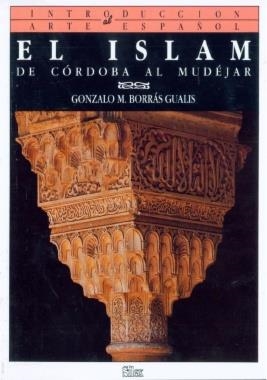 INTRODUCCION AL ARTE ESPAÑOL. T. 3 : EL ISLAM DE CORDOBA | 9788477370208 | BORRAS GUALIS, GONZALO | Llibreria Drac - Llibreria d'Olot | Comprar llibres en català i castellà online