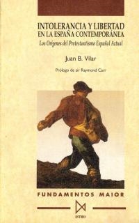 INTOLERANCIA Y LIBERTAD EN LA ESPAÐA CONTEMPORANEA | 9788470902840 | VILAR,JUAN B. | Llibreria Drac - Llibreria d'Olot | Comprar llibres en català i castellà online