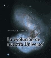 EVOLUCION DE NUESTRO UNIVERSO, LA | 9788483230312 | LONGAIR, MALCOLM S. | Llibreria Drac - Llibreria d'Olot | Comprar llibres en català i castellà online