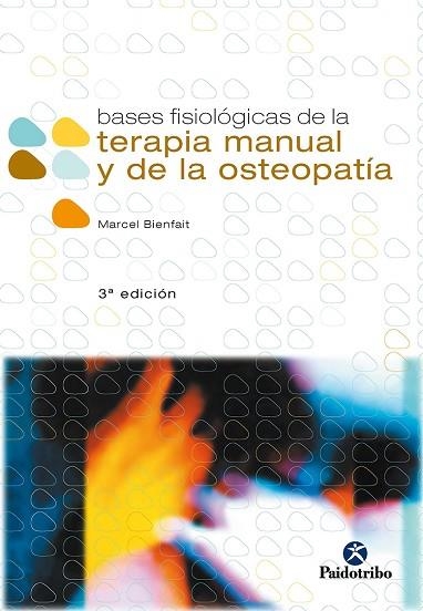 BASES FISIOLOGICAS DE LA TERAPIA MANUAL Y DE LA OS | 9788480193092 | BIENFAIT, MARCEL | Llibreria Drac - Llibreria d'Olot | Comprar llibres en català i castellà online