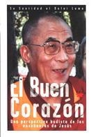 BUEN CORAZON,UNA PERSPECTIVA BUDISTA DE LAS ENSEÑANZAS DE JE | 9788428814416 | DALAI LAMA | Llibreria Drac - Llibreria d'Olot | Comprar llibres en català i castellà online