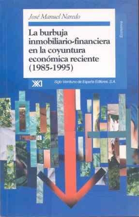 BURBUJA INMOBILIARIO-FINANCIERA EN LA COYUNTURA EC | 9788432309137 | NAREDO, JOSE MANUEL | Llibreria Drac - Llibreria d'Olot | Comprar llibres en català i castellà online