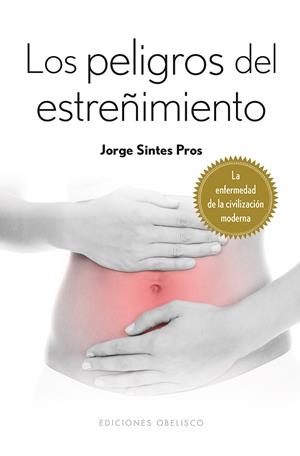 PELIGROS DEL ESTREÑIMIENTO, LOS | 9788415968931 | SINTES, JORGE | Llibreria Drac - Llibreria d'Olot | Comprar llibres en català i castellà online