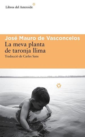 MEVA PLANTA DE TARONJA LLIMA, LA | 9788416213009 | DE VASCONCELOS, JOSÉ MAURO | Llibreria Drac - Llibreria d'Olot | Comprar llibres en català i castellà online