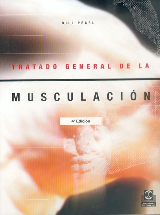 TRATADO GENERAL DE LA MUSCULACION | 9788486475901 | PEARL, BILL | Llibreria Drac - Llibreria d'Olot | Comprar llibres en català i castellà online