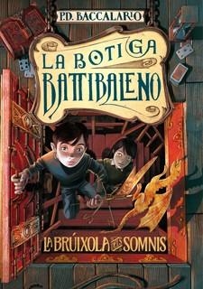 BRUIXOLA DELS SOMNIS, LA. ( LA BOTIGA BATTIBALENO 2 ) | 9788424645663 | BACCALARIO, PIERDOMENICO | Llibreria Drac - Llibreria d'Olot | Comprar llibres en català i castellà online