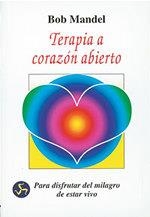 TERAPIA A CORAZON ABIERTO | 9788488066527 | MANDEL, BOB | Llibreria Drac - Llibreria d'Olot | Comprar llibres en català i castellà online