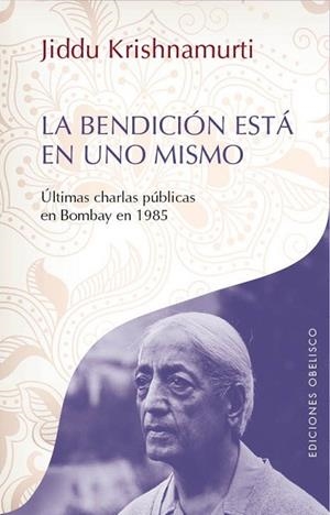 BENDICION ESTÁ EN UNO MISMO, LA | 9788497779531 | KRISHNAMURTI, JIDDU | Llibreria Drac - Librería de Olot | Comprar libros en catalán y castellano online