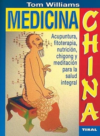 MEDICINA CHINA | 9788430582792 | WILLIAMS, TOM | Llibreria Drac - Llibreria d'Olot | Comprar llibres en català i castellà online