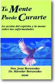 TU MENTE PUEDE CURARTE | 9788476409787 | BORYSENKO, JOAN DRA. | Llibreria Drac - Llibreria d'Olot | Comprar llibres en català i castellà online