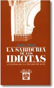 SABIDURIA DE LOS IDIOTAS, LA | 9788476407530 | SHAH, IDRIES | Llibreria Drac - Librería de Olot | Comprar libros en catalán y castellano online