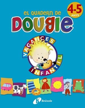 QUADERN DE DOUGIE 4-5 ANYS, EL | 9788499061696 | APARICIO NOGUÉS, ROSA Mª/MANCHA GARCÍA-ROSADO, CARMEN | Llibreria Drac - Llibreria d'Olot | Comprar llibres en català i castellà online