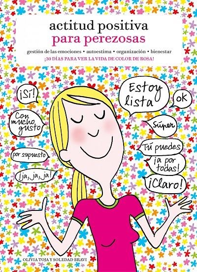 ACTITUD POSITIVA PARA PEREZOSAS | 9788415888901 | TOJA, OLIVIA; BRAVI, SOLEDAD | Llibreria Drac - Librería de Olot | Comprar libros en catalán y castellano online