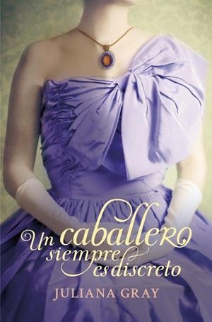 UN CABALLERO SIEMPRE ES DISCRETO (ROMANCES A LA LUZ DE LA LUNA 2) | 9788415962007 | GRAY, JULIANA | Llibreria Drac - Llibreria d'Olot | Comprar llibres en català i castellà online