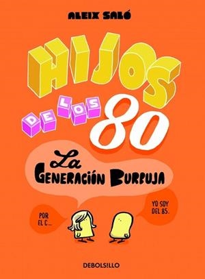 HIJOS DE LOS 80 LA GENERACION BURBUJA | 9788490622339 | SALO, ALEIX | Llibreria Drac - Librería de Olot | Comprar libros en catalán y castellano online