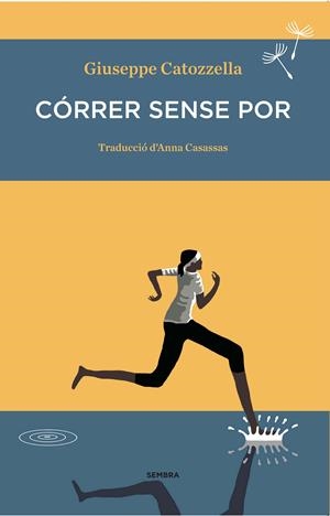 CÓRRER SENSE POR | 9788494235030 | CATOZZELLA, GIUSEPPE | Llibreria Drac - Llibreria d'Olot | Comprar llibres en català i castellà online