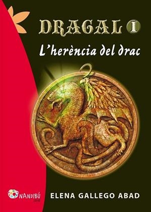 HERÈNCIA DEL DRAC, L' ( DRAGAL 1 ) | 9788499755144 | GALLEGO, ELENA | Llibreria Drac - Llibreria d'Olot | Comprar llibres en català i castellà online