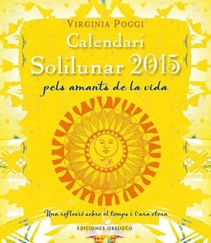 CALENDARI 2015 SOLILUNAR | 9788415968863 | POGGI, VIRGINIA CELIA | Llibreria Drac - Librería de Olot | Comprar libros en catalán y castellano online