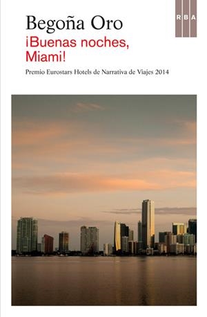 BUENAS NOCHES, MIAMI! | 9788490563052 | ORO , BEGOÑA | Llibreria Drac - Llibreria d'Olot | Comprar llibres en català i castellà online