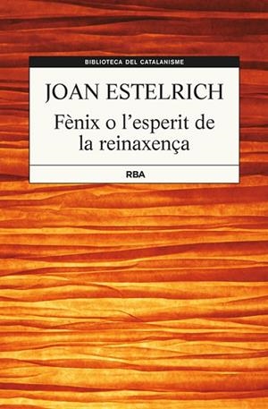 FÈNIX O L'ESPERIT DE LA RENAIXENÇA | 9788482647357 | ESTELRICH I ARTIGUES, JOAN | Llibreria Drac - Llibreria d'Olot | Comprar llibres en català i castellà online