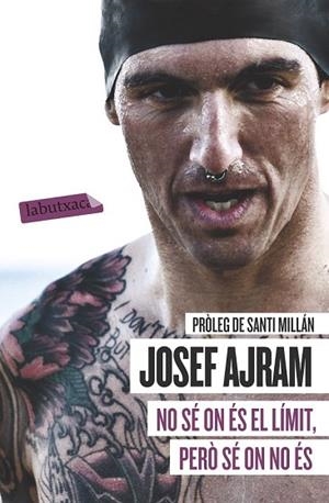 NO SÉ ON ÉS EL LÍMIT PERÒ SÉ ON NO ÉS | 9788499308944 | AJRAM, JOSEF | Llibreria Drac - Llibreria d'Olot | Comprar llibres en català i castellà online